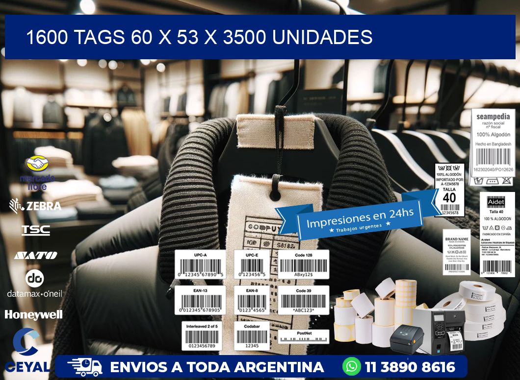 1600 TAGS 60 x 53 X 3500 UNIDADES