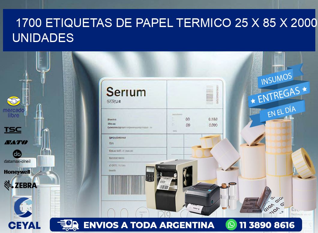 1700 ETIQUETAS DE PAPEL TERMICO 25 x 85 X 2000 UNIDADES