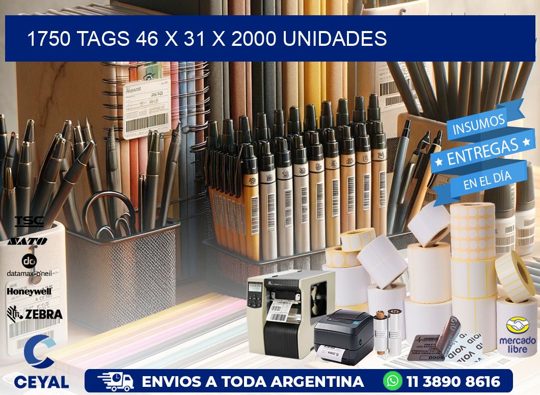 1750 TAGS 46 x 31 X 2000 UNIDADES