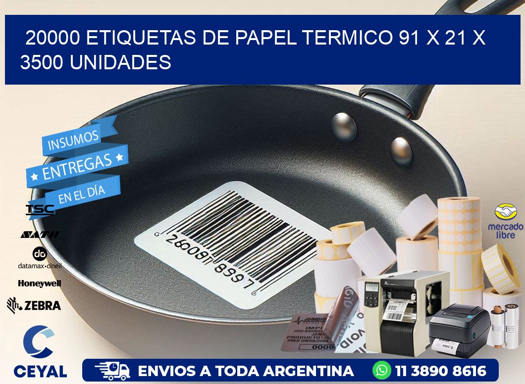 20000 ETIQUETAS DE PAPEL TERMICO 91 x 21 X 3500 UNIDADES