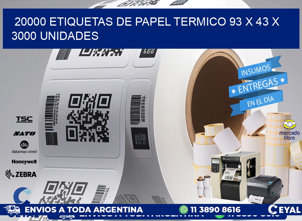 20000 ETIQUETAS DE PAPEL TERMICO 93 x 43 X 3000 UNIDADES