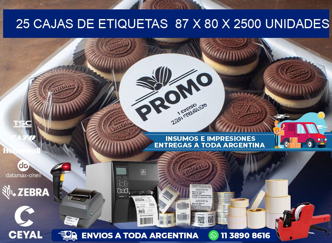 25 CAJAS DE ETIQUETAS  87 x 80 X 2500 UNIDADES