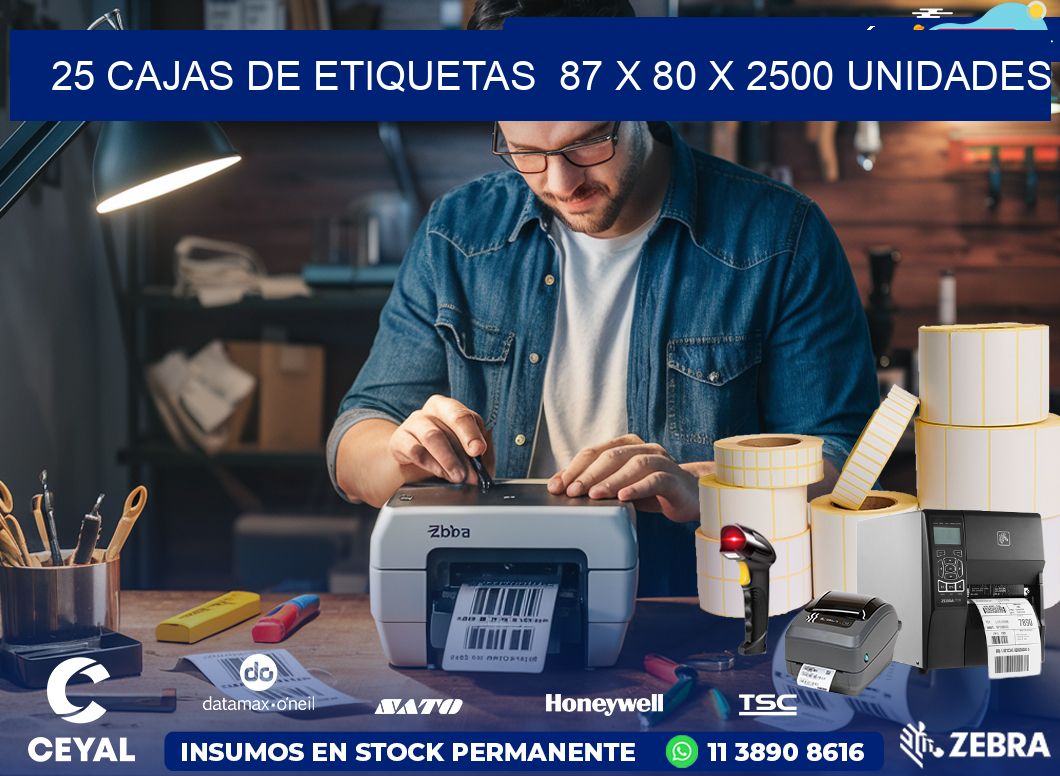 25 CAJAS DE ETIQUETAS  87 x 80 X 2500 UNIDADES