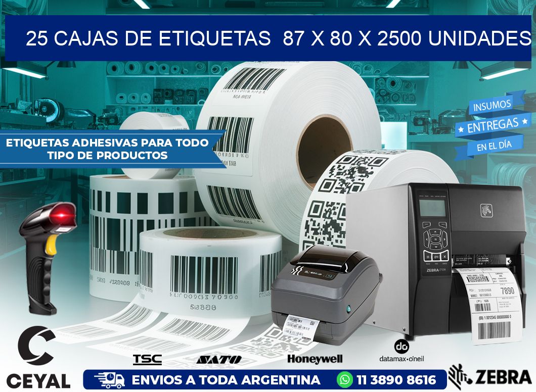 25 CAJAS DE ETIQUETAS  87 x 80 X 2500 UNIDADES