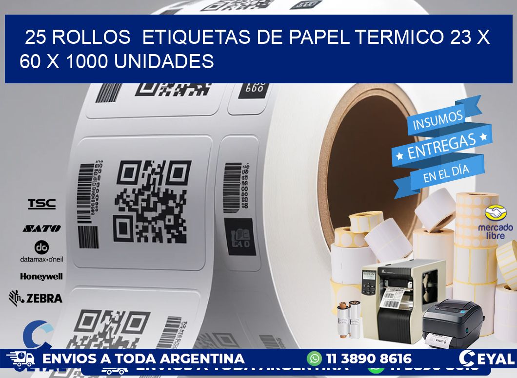 25 ROLLOS  ETIQUETAS DE PAPEL TERMICO 23 x 60 X 1000 UNIDADES