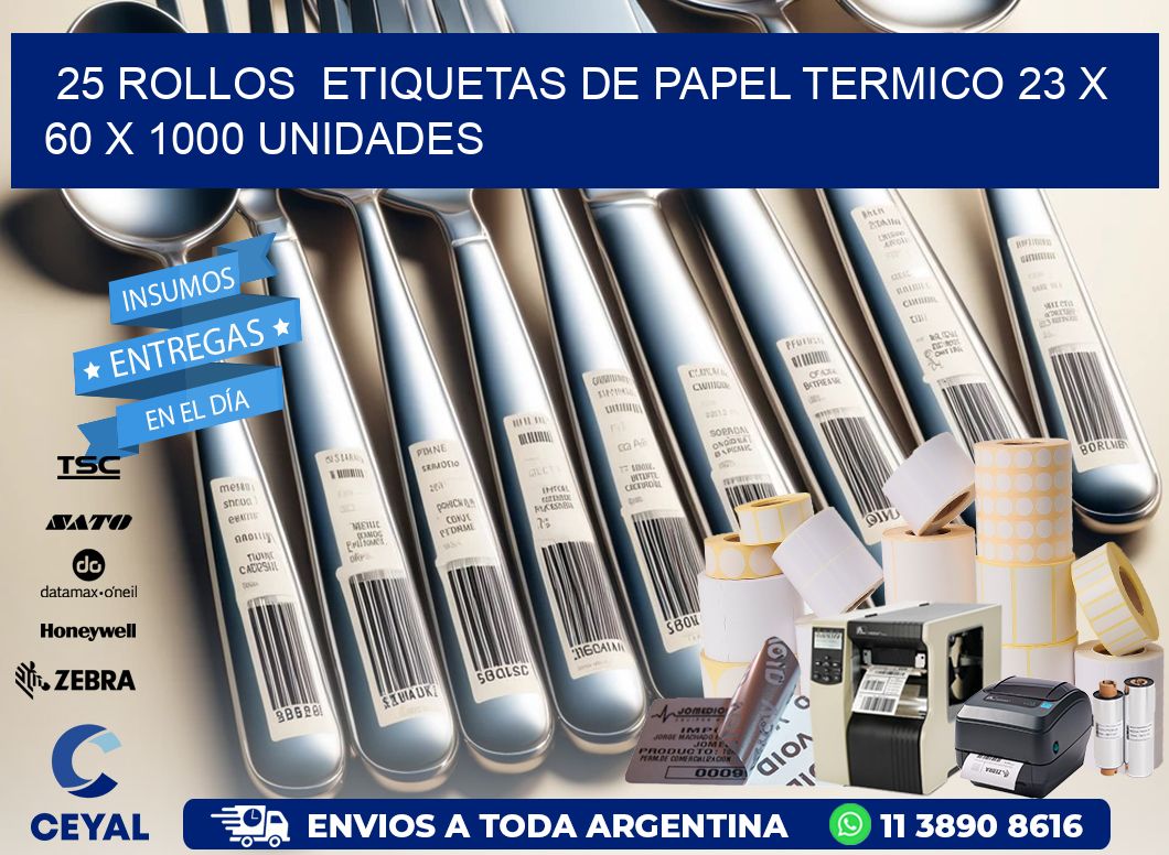 25 ROLLOS  ETIQUETAS DE PAPEL TERMICO 23 x 60 X 1000 UNIDADES