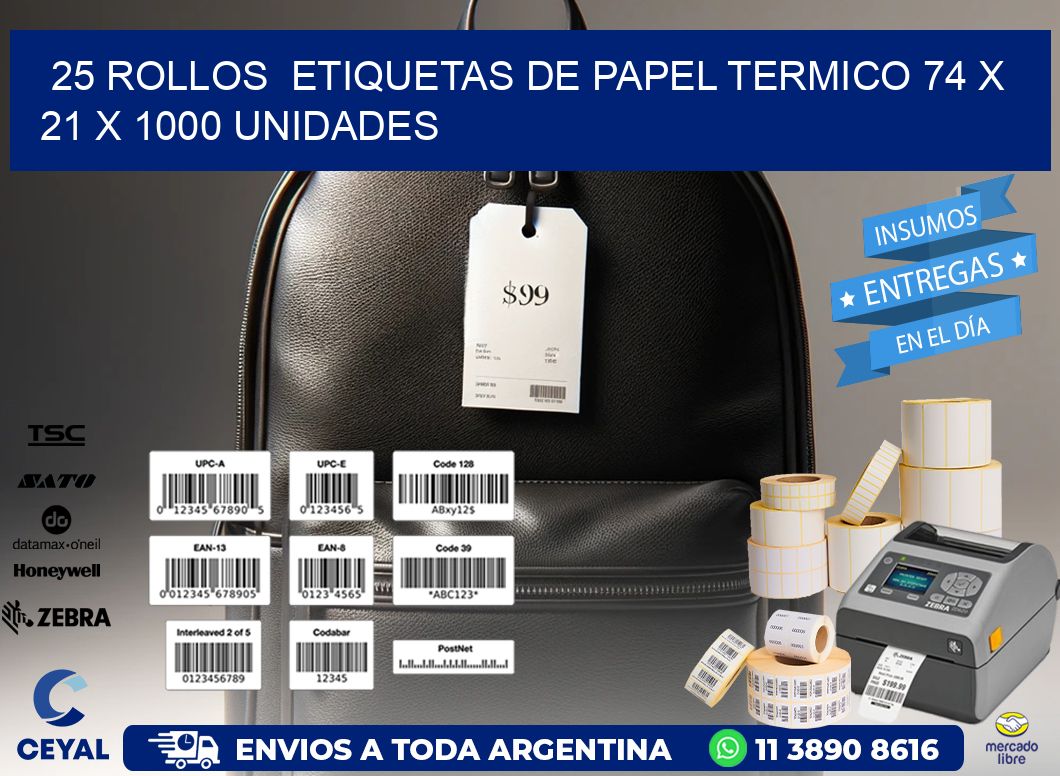 25 ROLLOS  ETIQUETAS DE PAPEL TERMICO 74 x 21 X 1000 UNIDADES