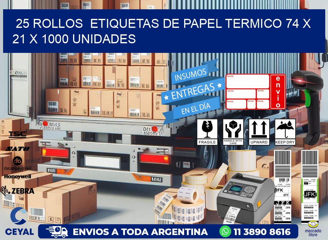 25 ROLLOS  ETIQUETAS DE PAPEL TERMICO 74 x 21 X 1000 UNIDADES