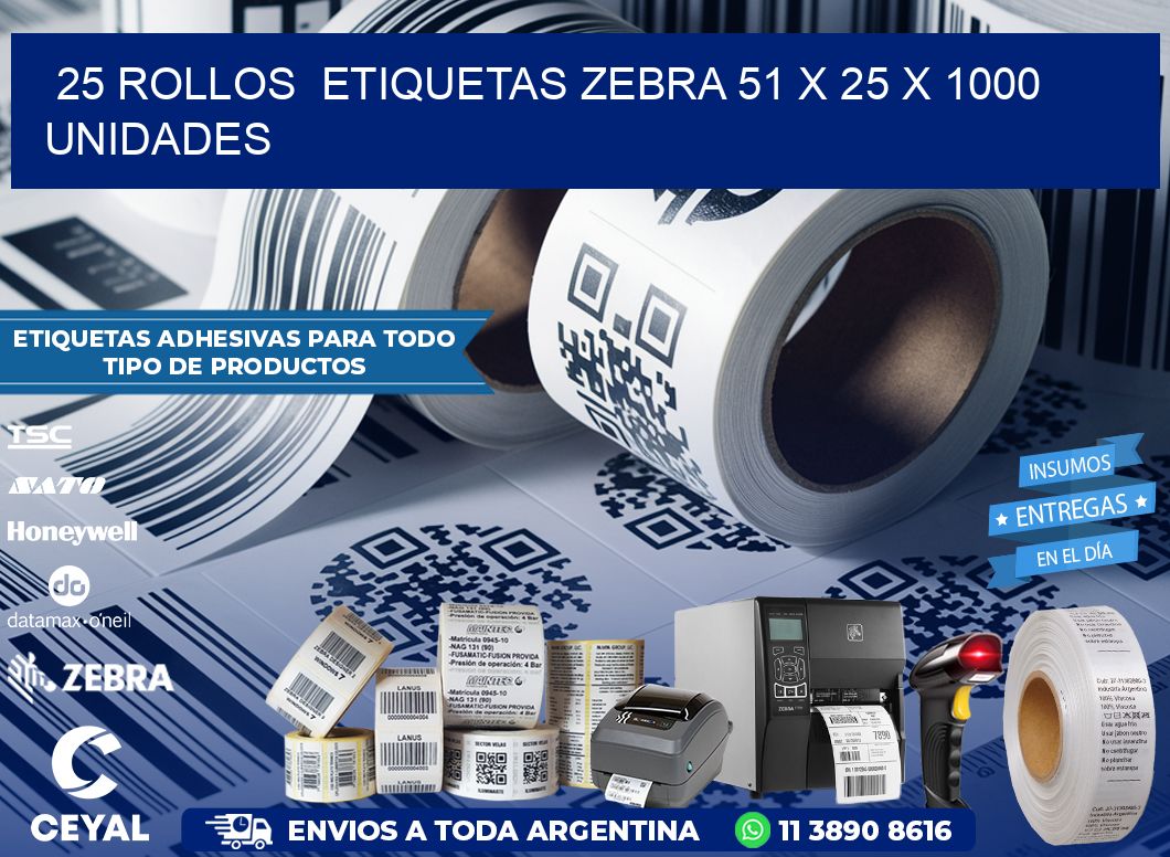 25 ROLLOS  ETIQUETAS ZEBRA 51 x 25 X 1000 UNIDADES