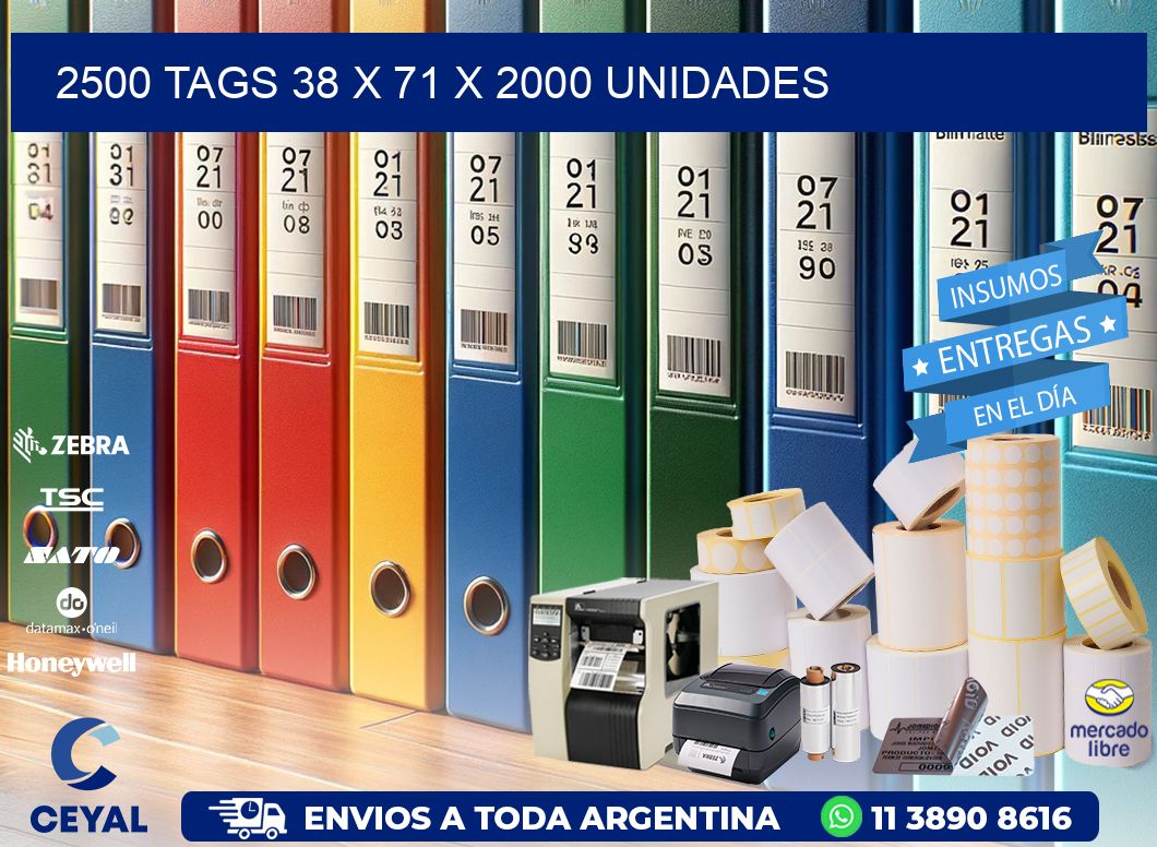 2500 TAGS 38 x 71 X 2000 UNIDADES