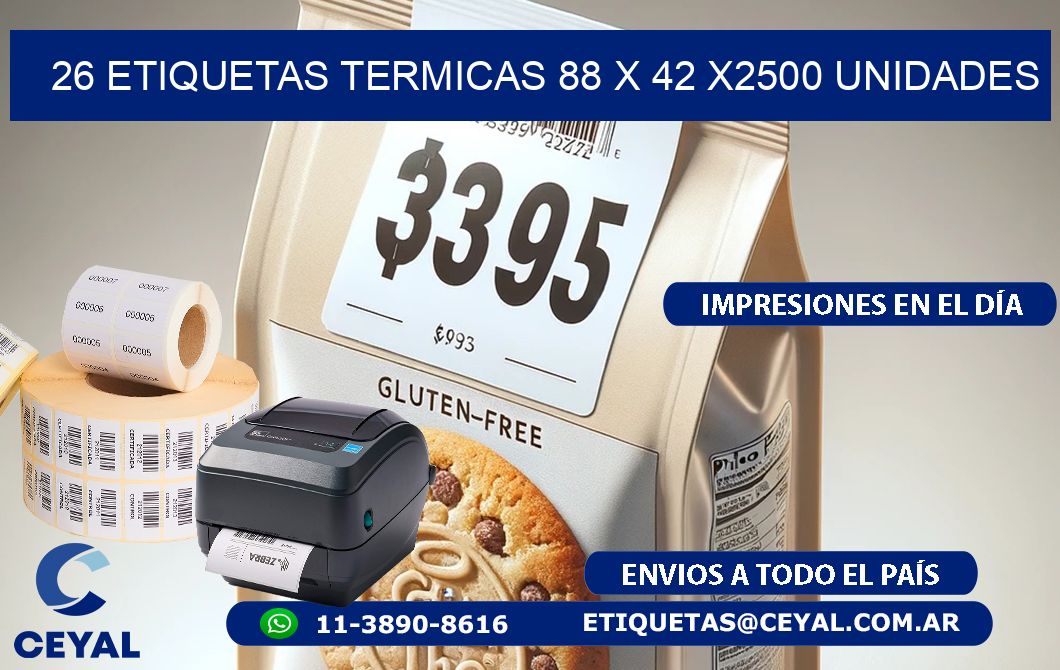 26 ETIQUETAS TERMICAS 88 x 42 X2500 UNIDADES