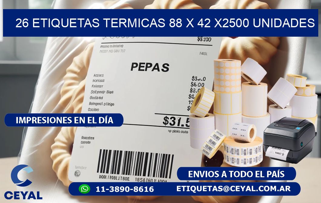 26 ETIQUETAS TERMICAS 88 x 42 X2500 UNIDADES