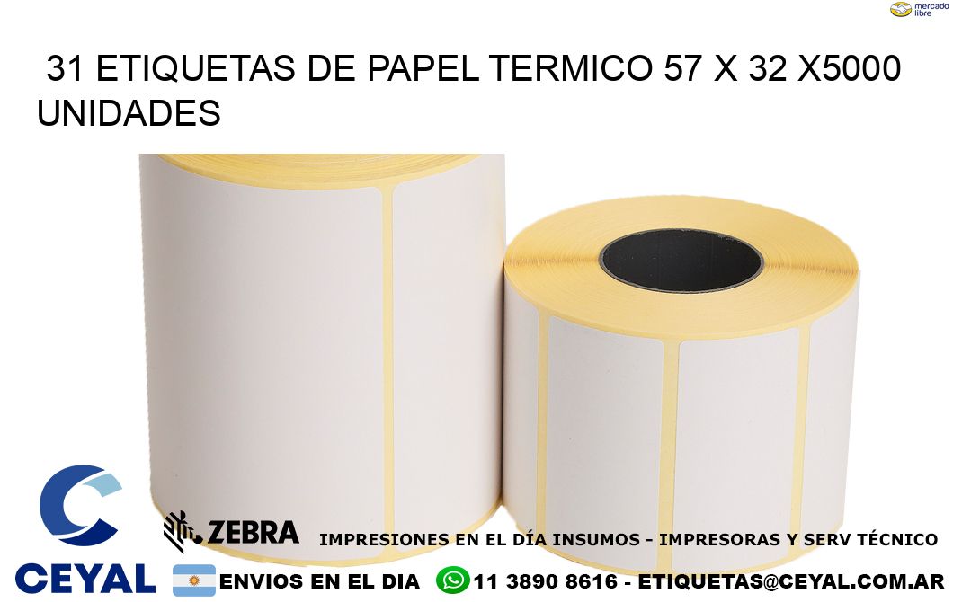 31 ETIQUETAS DE PAPEL TERMICO 57 x 32 X5000 UNIDADES