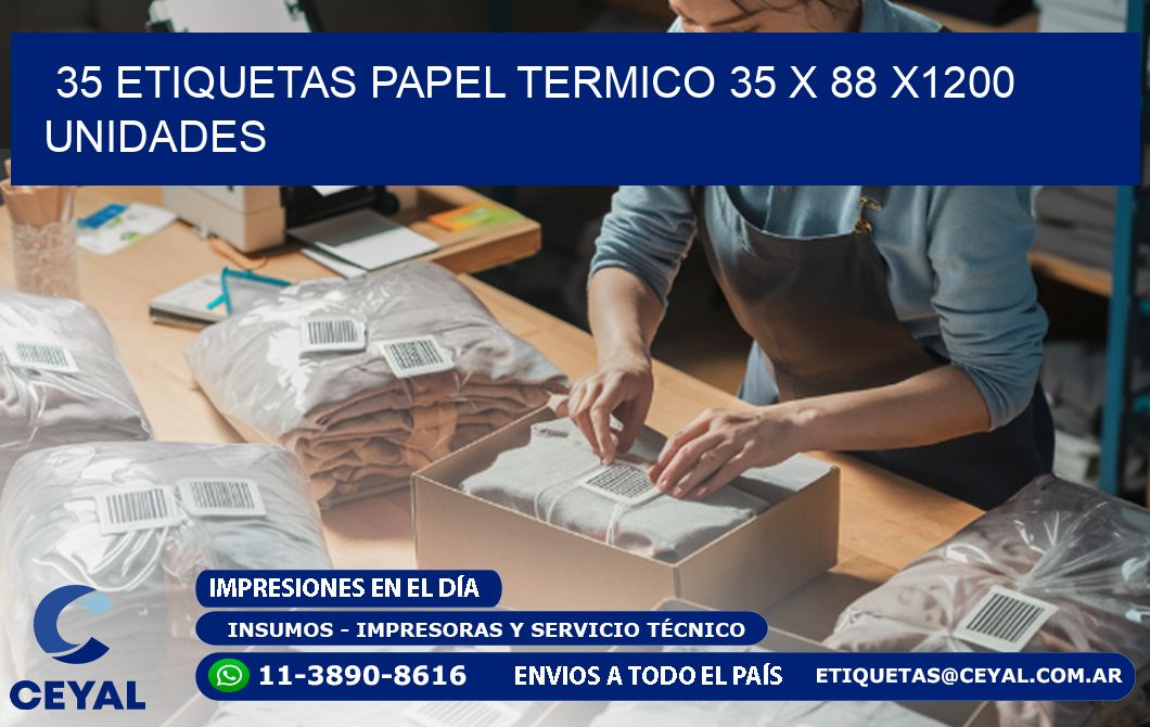 35 ETIQUETAS PAPEL TERMICO 35 x 88 X1200 UNIDADES