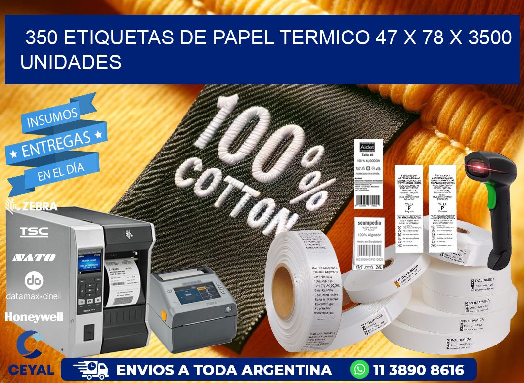 350 ETIQUETAS DE PAPEL TERMICO 47 x 78 X 3500 UNIDADES