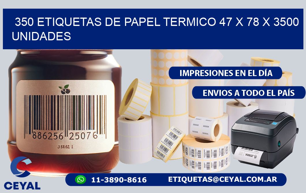 350 ETIQUETAS DE PAPEL TERMICO 47 x 78 X 3500 UNIDADES