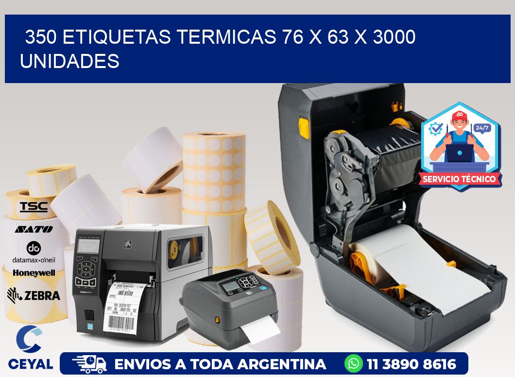 350 ETIQUETAS TERMICAS 76 x 63 X 3000 UNIDADES