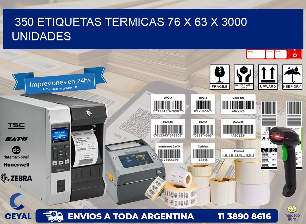 350 ETIQUETAS TERMICAS 76 x 63 X 3000 UNIDADES