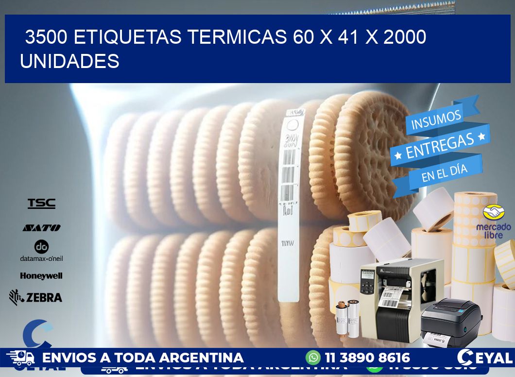 3500 ETIQUETAS TERMICAS 60 x 41 X 2000 UNIDADES