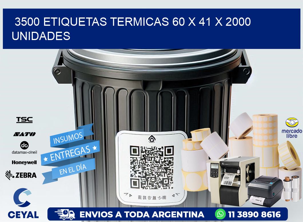 3500 ETIQUETAS TERMICAS 60 x 41 X 2000 UNIDADES