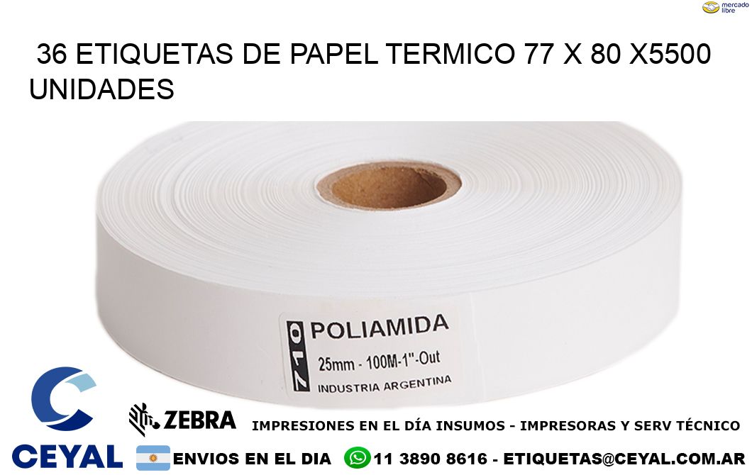 36 ETIQUETAS DE PAPEL TERMICO 77 x 80 X5500 UNIDADES