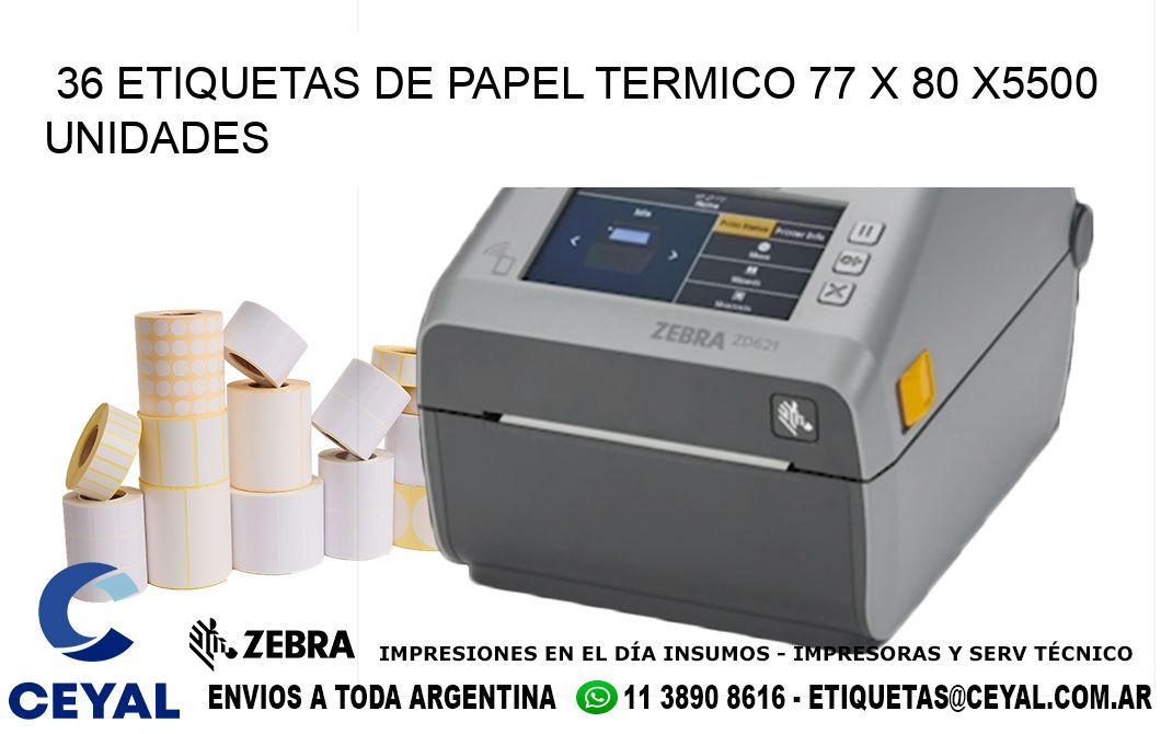 36 ETIQUETAS DE PAPEL TERMICO 77 x 80 X5500 UNIDADES