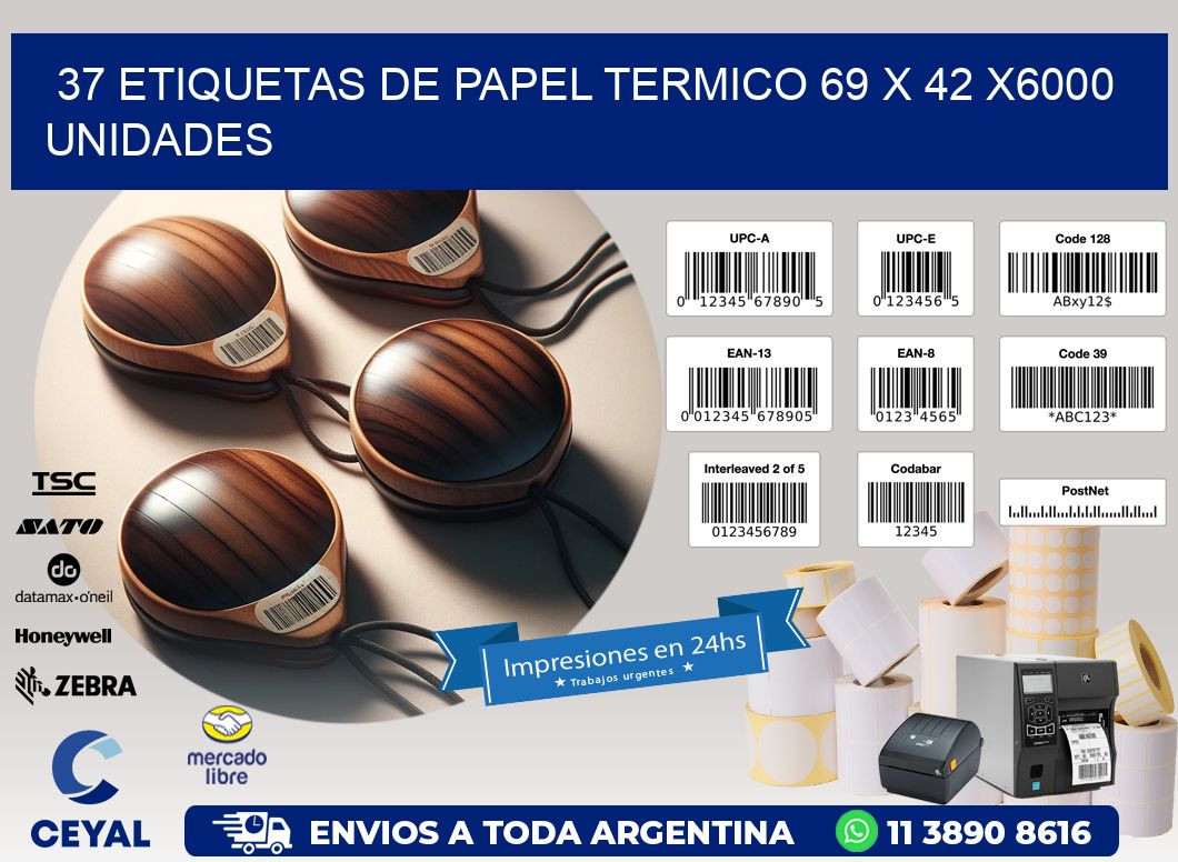 37 ETIQUETAS DE PAPEL TERMICO 69 x 42 X6000 UNIDADES