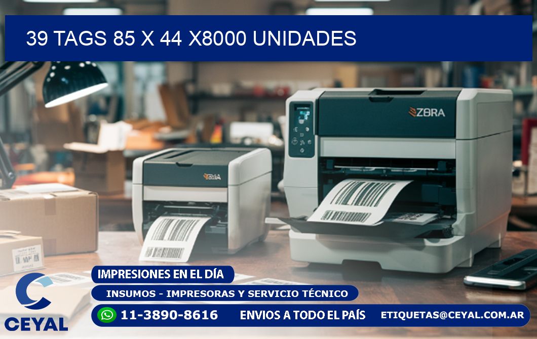 39 TAGS 85 x 44 X8000 UNIDADES