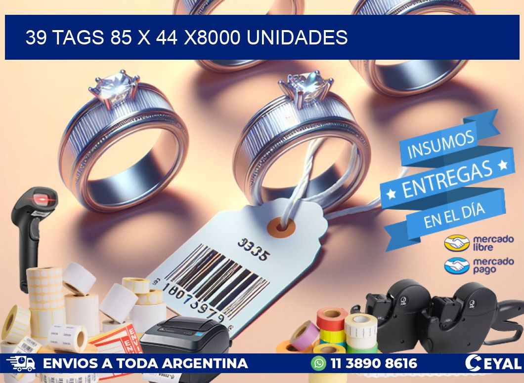 39 TAGS 85 x 44 X8000 UNIDADES