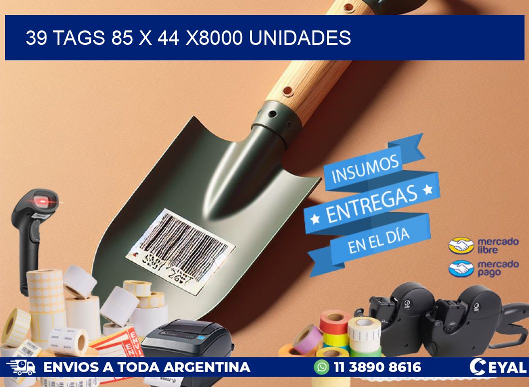 39 TAGS 85 x 44 X8000 UNIDADES