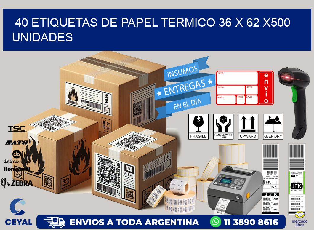 40 ETIQUETAS DE PAPEL TERMICO 36 x 62 x500 UNIDADES