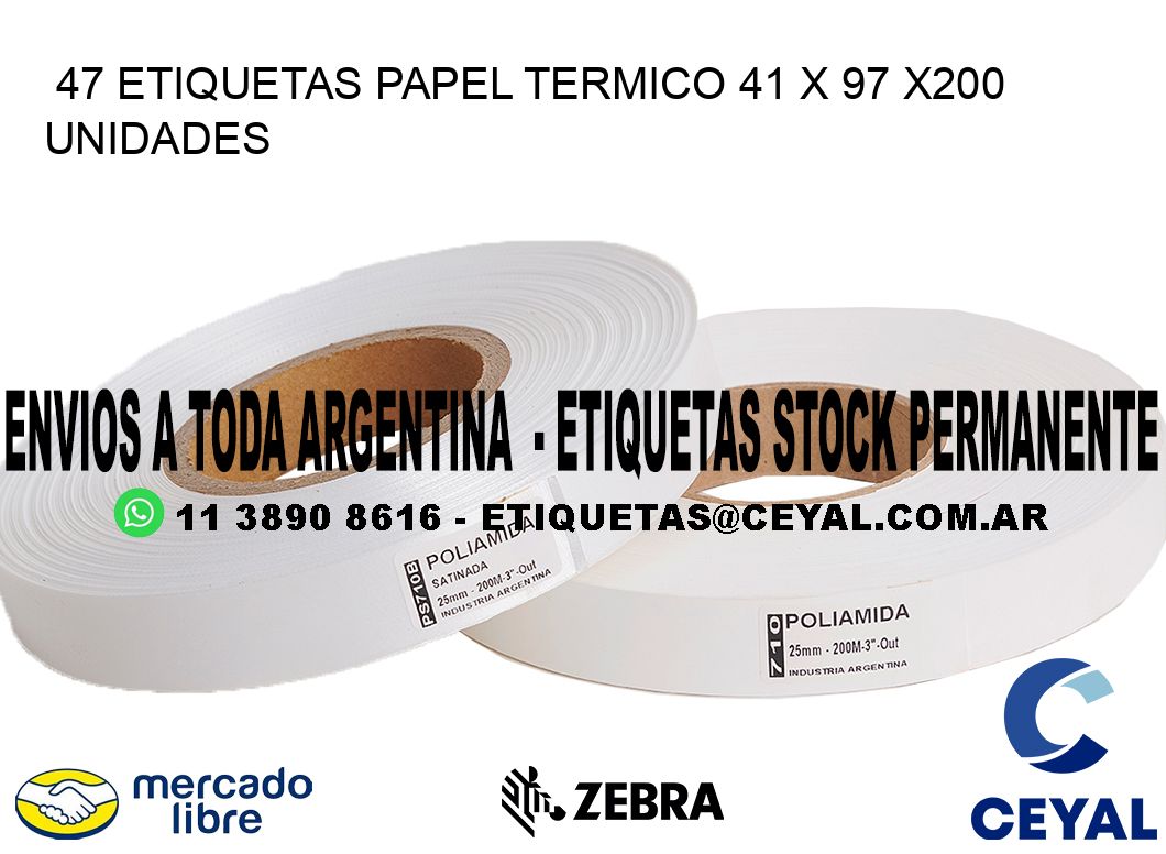 47 ETIQUETAS PAPEL TERMICO 41 x 97 x200 UNIDADES