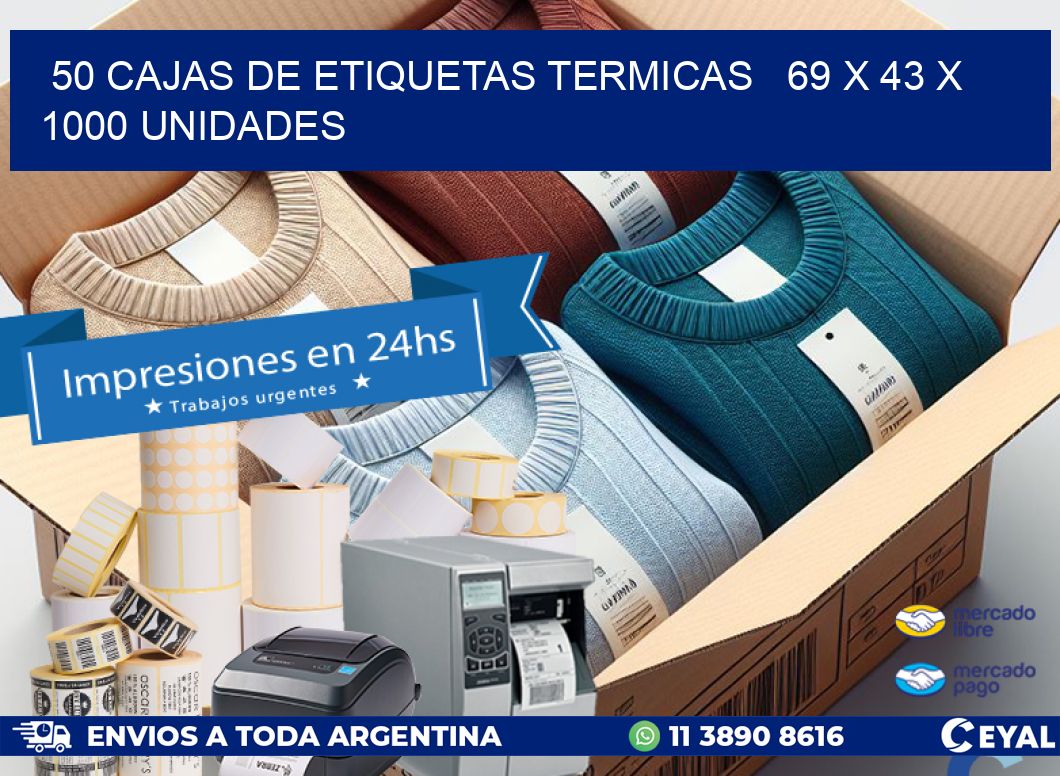 50 CAJAS DE ETIQUETAS TERMICAS   69 x 43 X 1000 UNIDADES