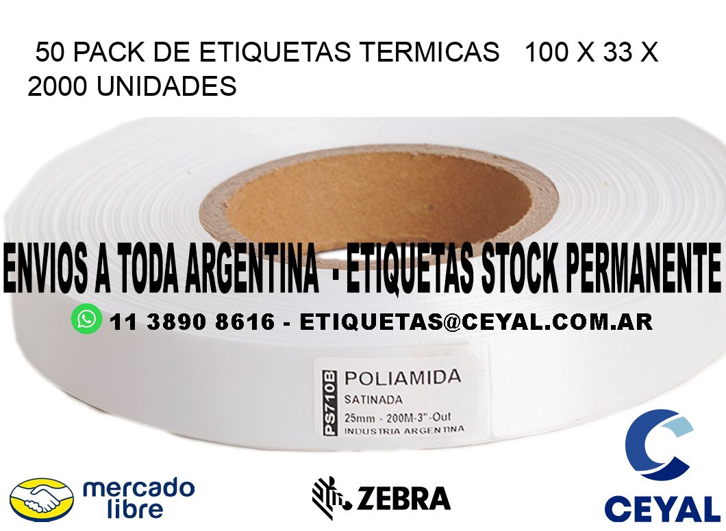 50 PACK DE ETIQUETAS TERMICAS   100 x 33 X 2000 UNIDADES