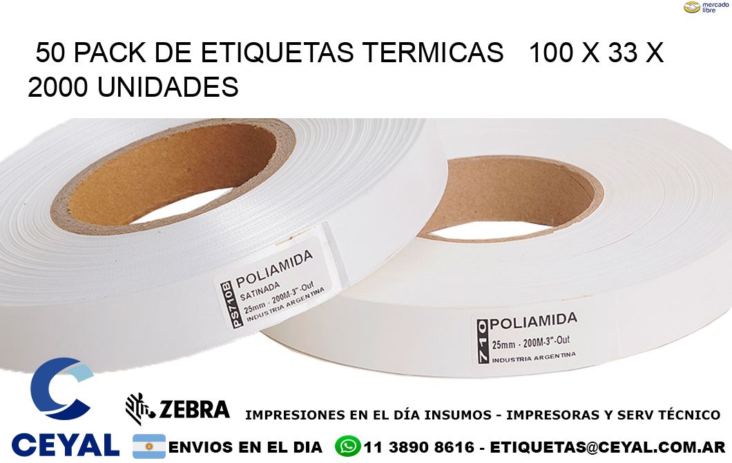 50 PACK DE ETIQUETAS TERMICAS   100 x 33 X 2000 UNIDADES