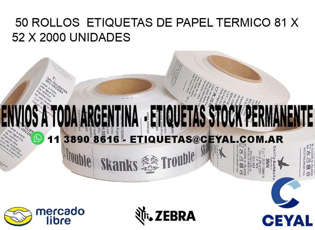 50 ROLLOS  ETIQUETAS DE PAPEL TERMICO 81 x 52 X 2000 UNIDADES