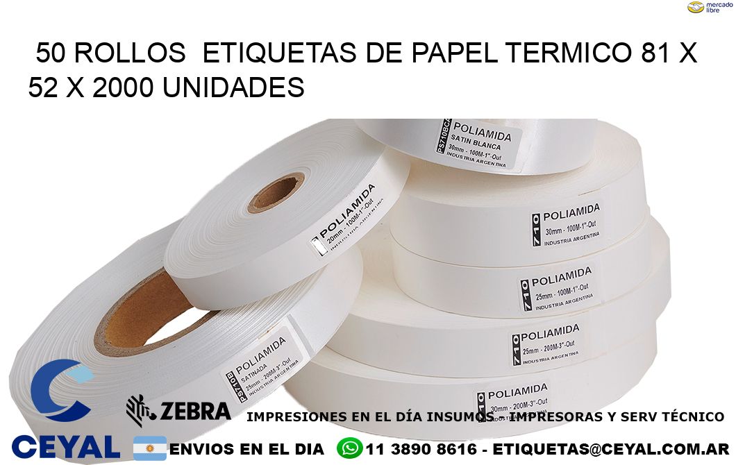 50 ROLLOS  ETIQUETAS DE PAPEL TERMICO 81 x 52 X 2000 UNIDADES