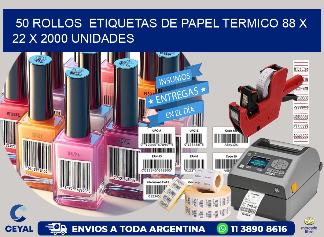 50 ROLLOS  ETIQUETAS DE PAPEL TERMICO 88 x 22 X 2000 UNIDADES