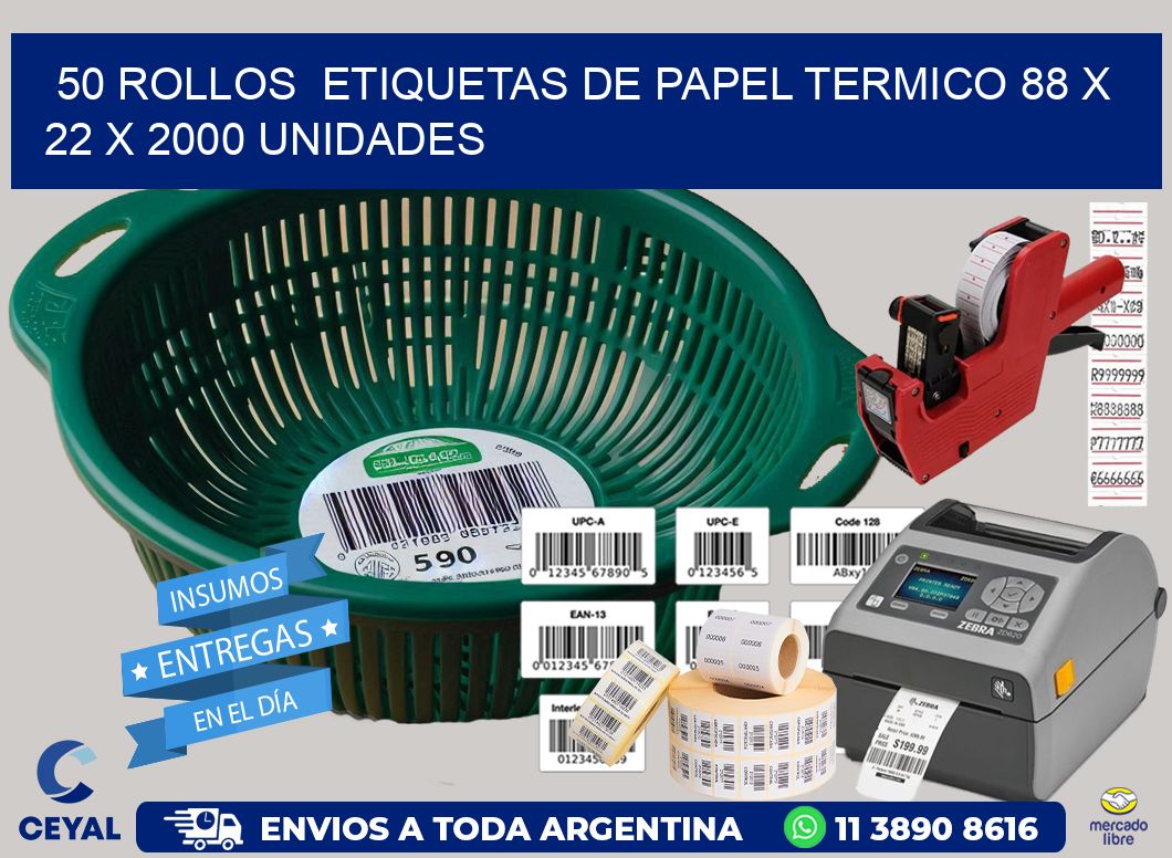 50 ROLLOS  ETIQUETAS DE PAPEL TERMICO 88 x 22 X 2000 UNIDADES