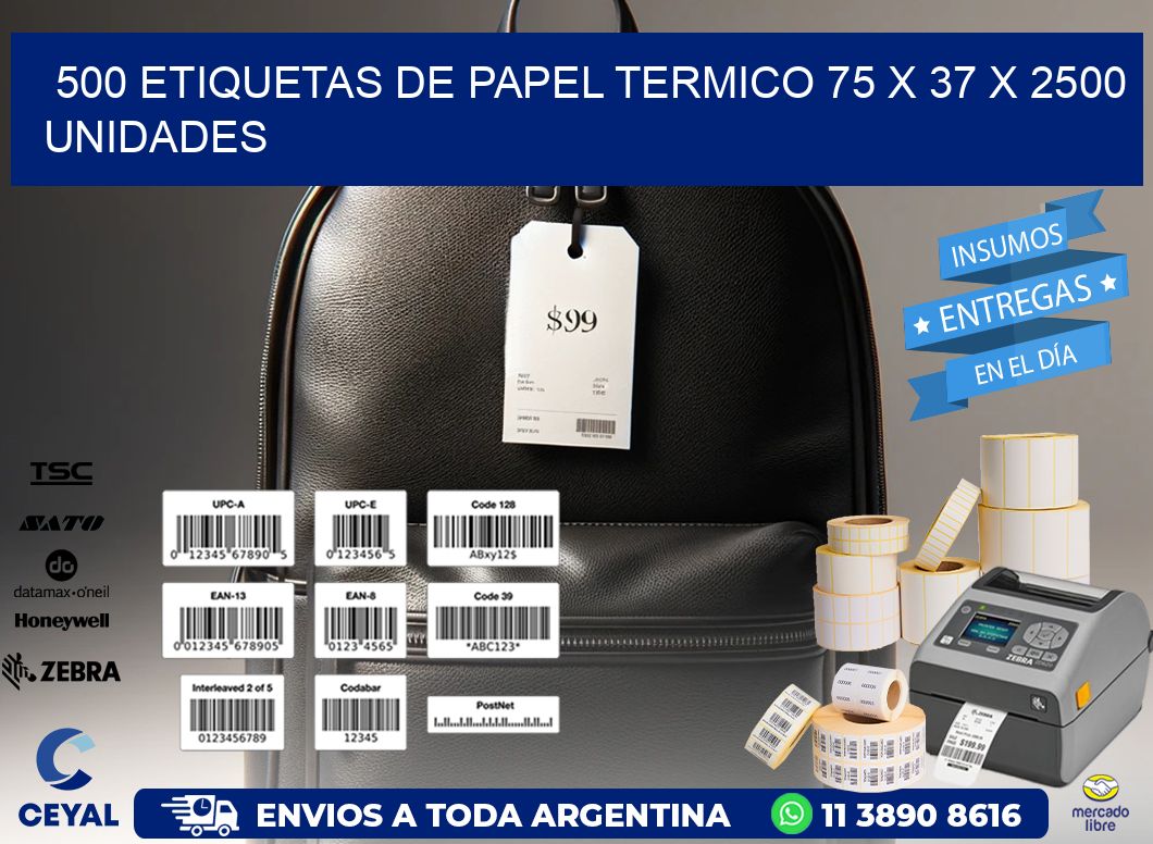 500 ETIQUETAS DE PAPEL TERMICO 75 x 37 X 2500 UNIDADES