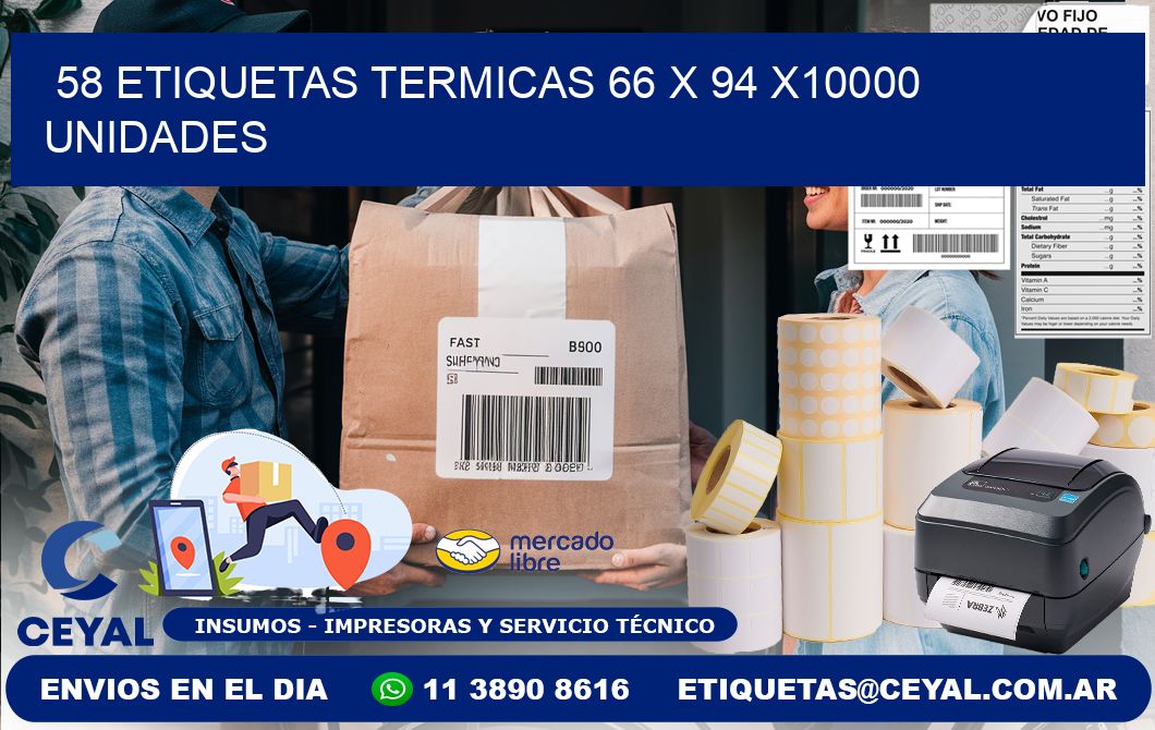 58 ETIQUETAS TERMICAS 66 x 94 X10000 UNIDADES