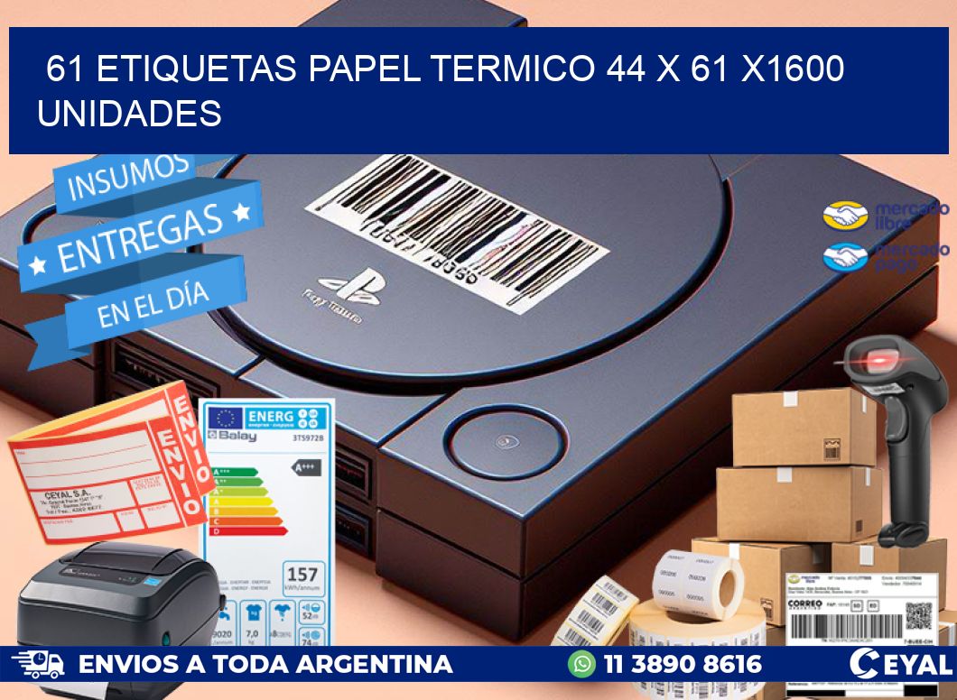 61 ETIQUETAS PAPEL TERMICO 44 x 61 X1600 UNIDADES