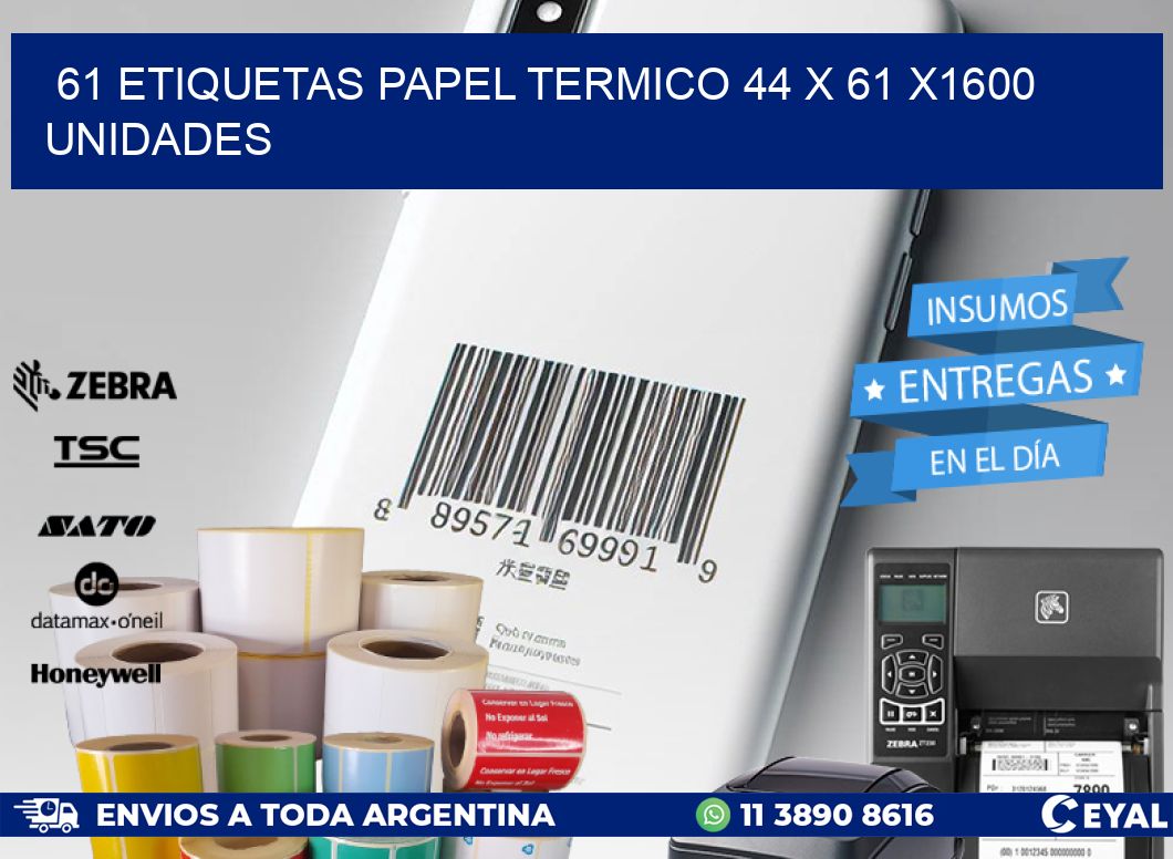 61 ETIQUETAS PAPEL TERMICO 44 x 61 X1600 UNIDADES