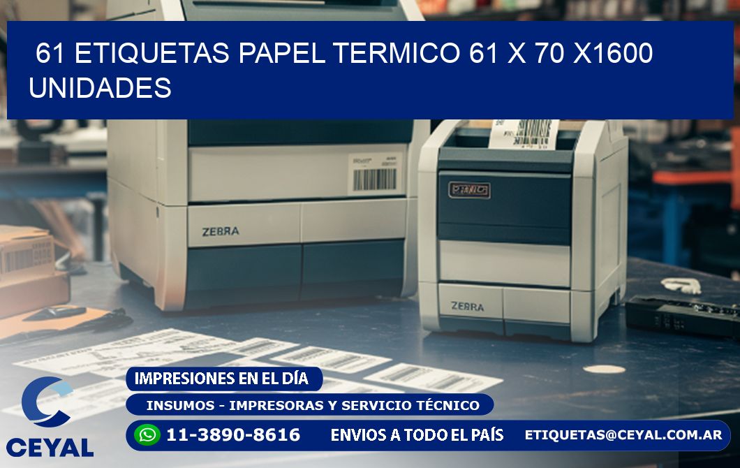 61 ETIQUETAS PAPEL TERMICO 61 x 70 X1600 UNIDADES