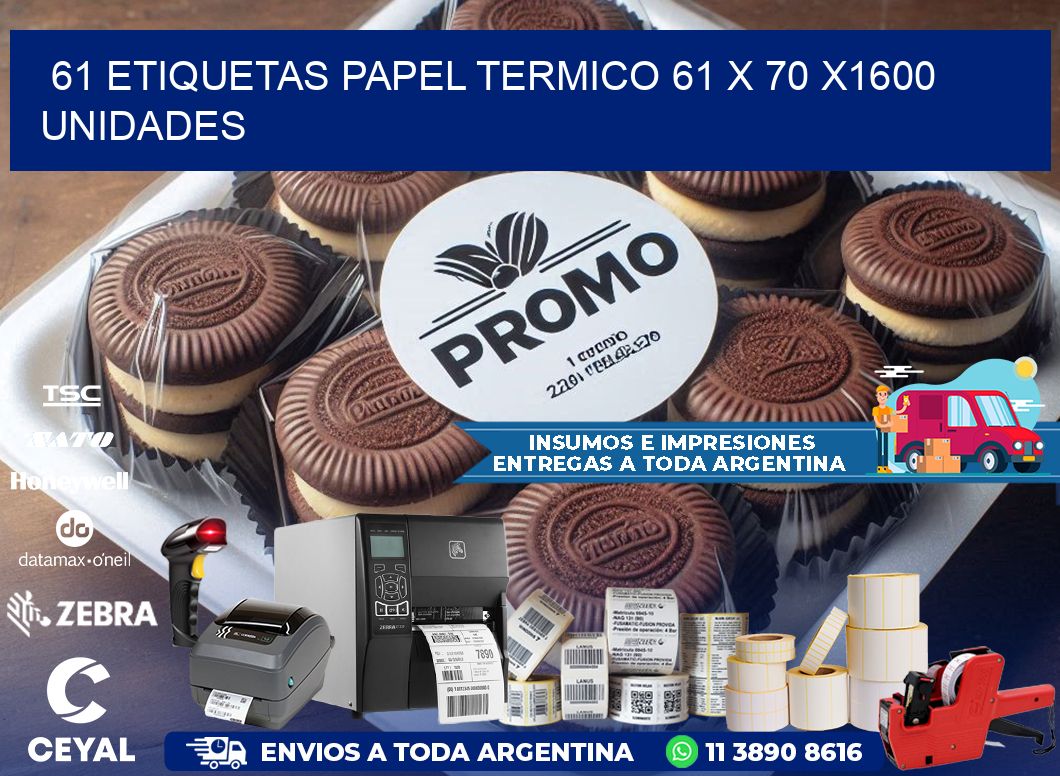 61 ETIQUETAS PAPEL TERMICO 61 x 70 X1600 UNIDADES