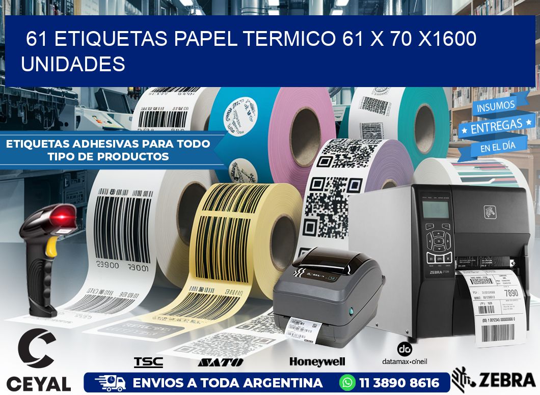 61 ETIQUETAS PAPEL TERMICO 61 x 70 X1600 UNIDADES