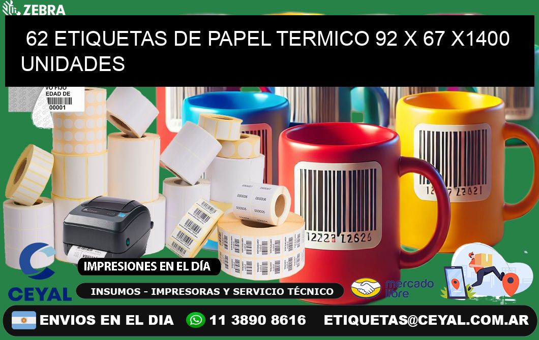 62 ETIQUETAS DE PAPEL TERMICO 92 x 67 X1400 UNIDADES