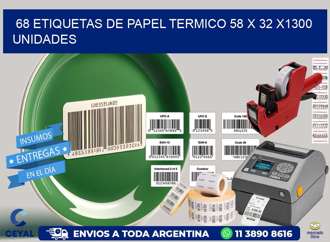 68 ETIQUETAS DE PAPEL TERMICO 58 x 32 X1300 UNIDADES