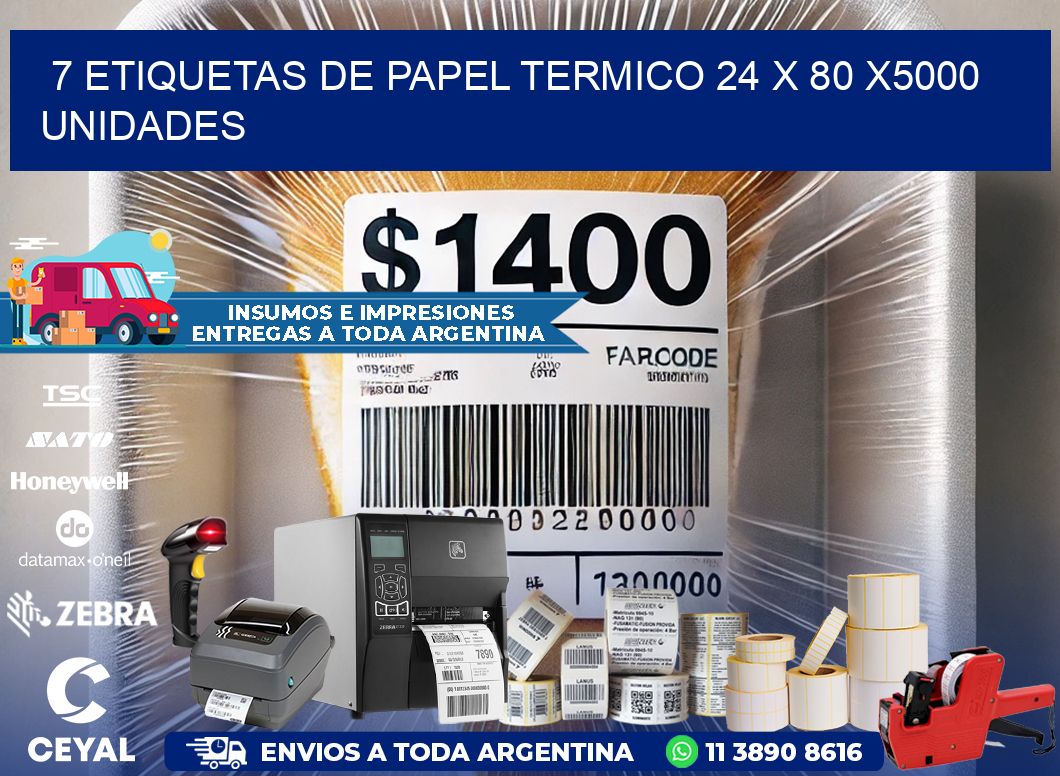 7 ETIQUETAS DE PAPEL TERMICO 24 x 80 X5000 UNIDADES