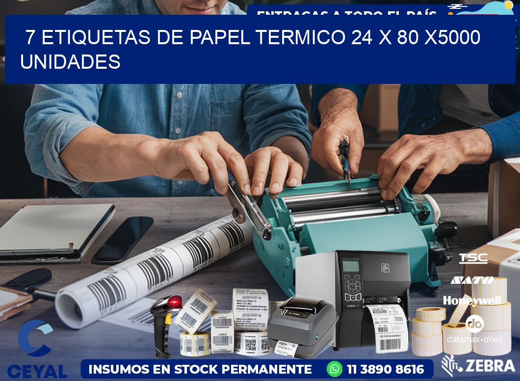 7 ETIQUETAS DE PAPEL TERMICO 24 x 80 X5000 UNIDADES